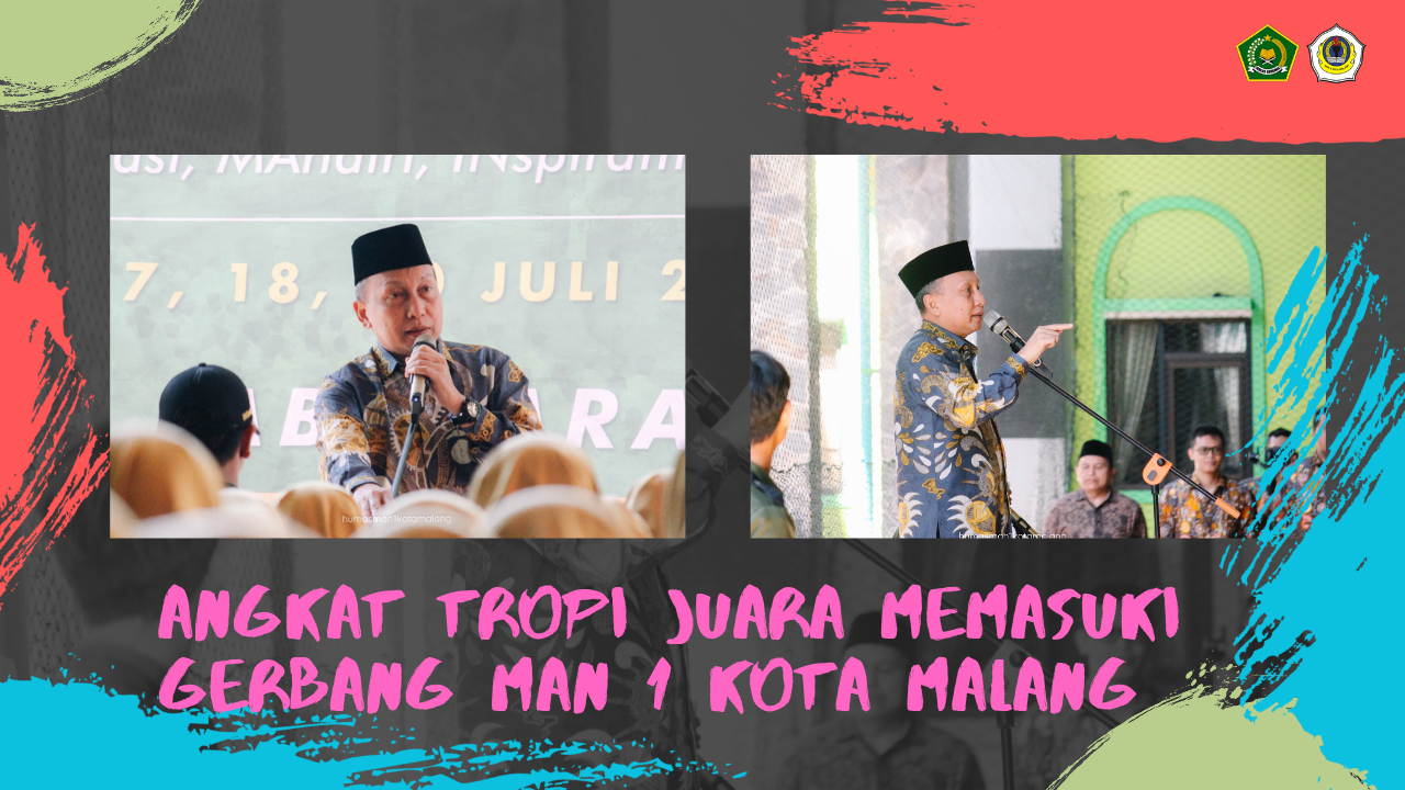 ANGKAT TROPI JUARA MEMASUKI GERBANG MAN 1 KOTA MALANG