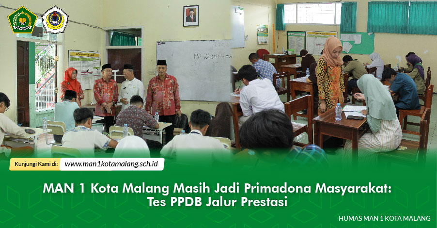 MAN 1 Kota Malang Masih Jadi Primadona Masyarakat: Tes PPDB Jalur Prestasi