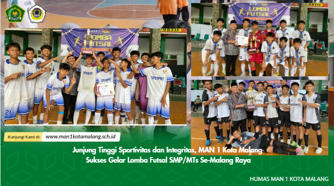 Junjung Tinggi Sportivitas dan Integritas, MAN 1 Kota Malang Sukses Gelar Lomba Futsal SMP/MTs Se-Malang Raya