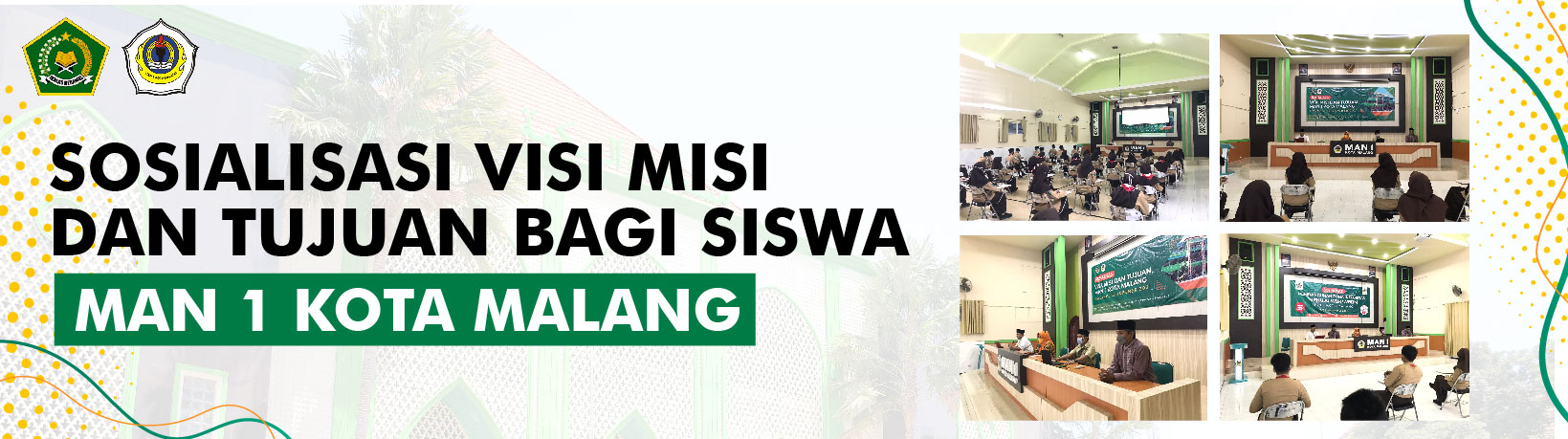 SOSIALISASI VISI MISI DAN TUJUAN MAN 1 KOTA MALANG BAGI SISWA-SISWI MAN 1 KOTA MALANG