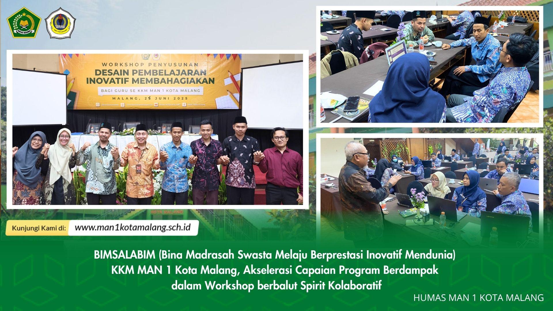 BIMSALABIM (Bina Madrasah Swasta Melaju Berprestasi Inovatif Mendunia) KKM MAN 1 Kota Malang, Akselerasi Capaian Program Berdampak dalam Workshop berbalut Spirit Kolaboratif