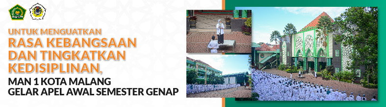 UNTUK MENGUATKAN RASA KEBANGSAAN DAN TINGKATKAN KEDISIPLINAN, MAN 1 KOTA MALANG GELAR APEL AWAL SEMESTER GENAP