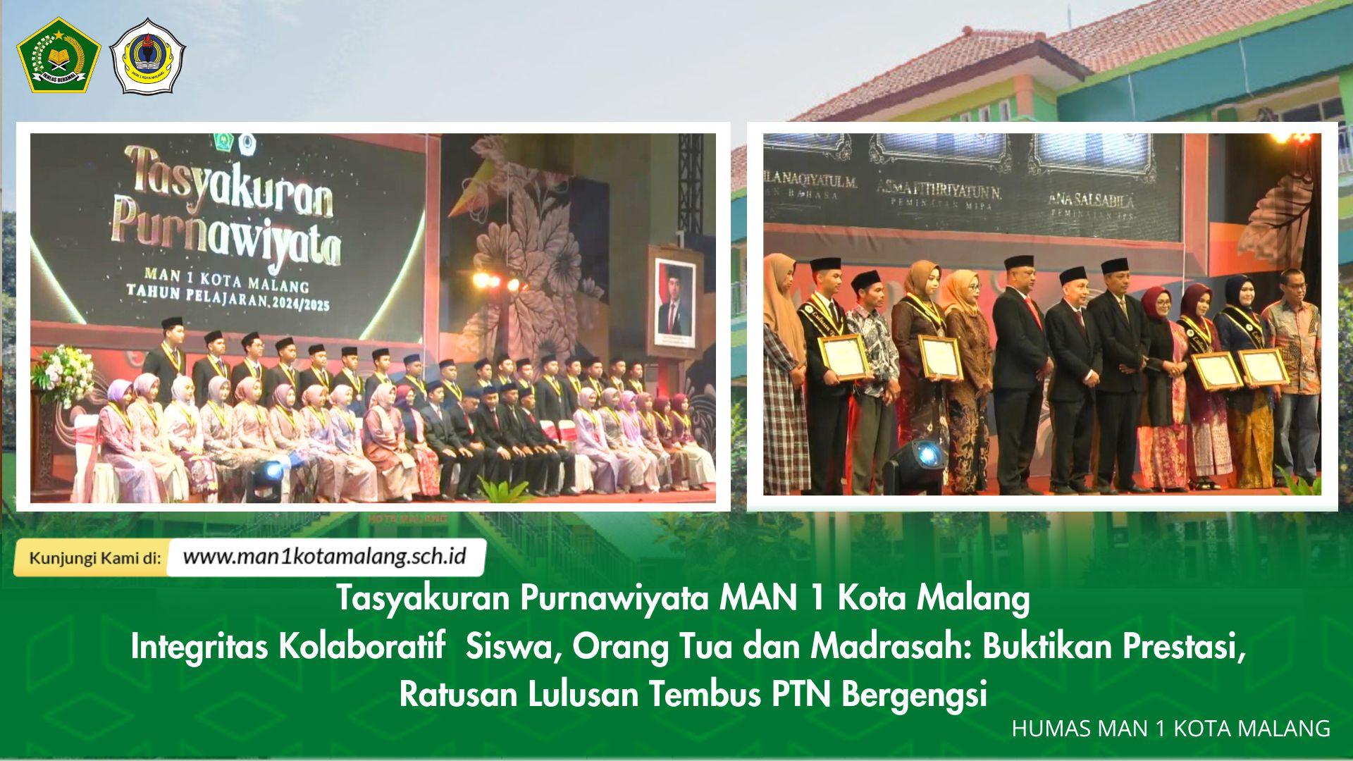 Tasyakuran Purnawiyata MAN 1 Kota Malang  Integritas Kolaboratif  Siswa, Orang Tua dan Madrasah: Buktikan Prestasi,  Ratusan Lulusan Tembus PTN Bergengsi