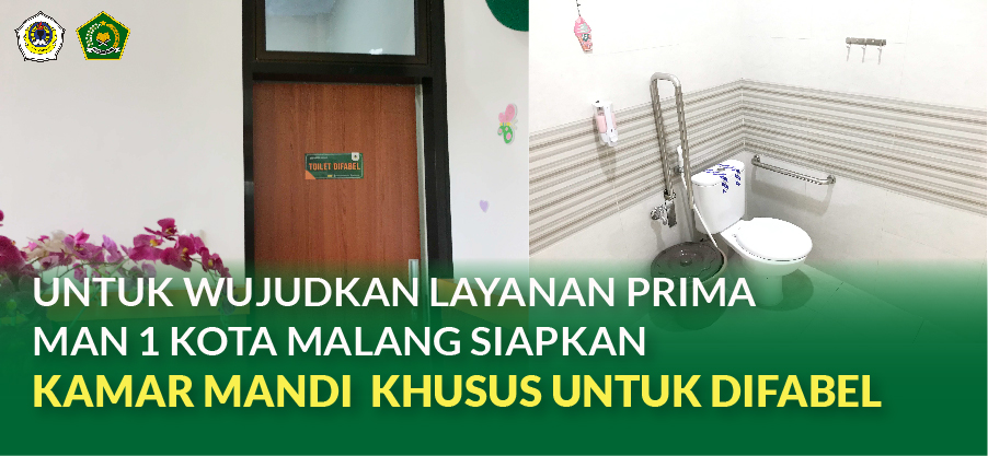 UNTUK WUJUDKAN LAYANAN PRIMA MAN 1 KOTA MALANG SIAPKAN KAMAR MANDI  KHUSUS UNTUK DIFABEL