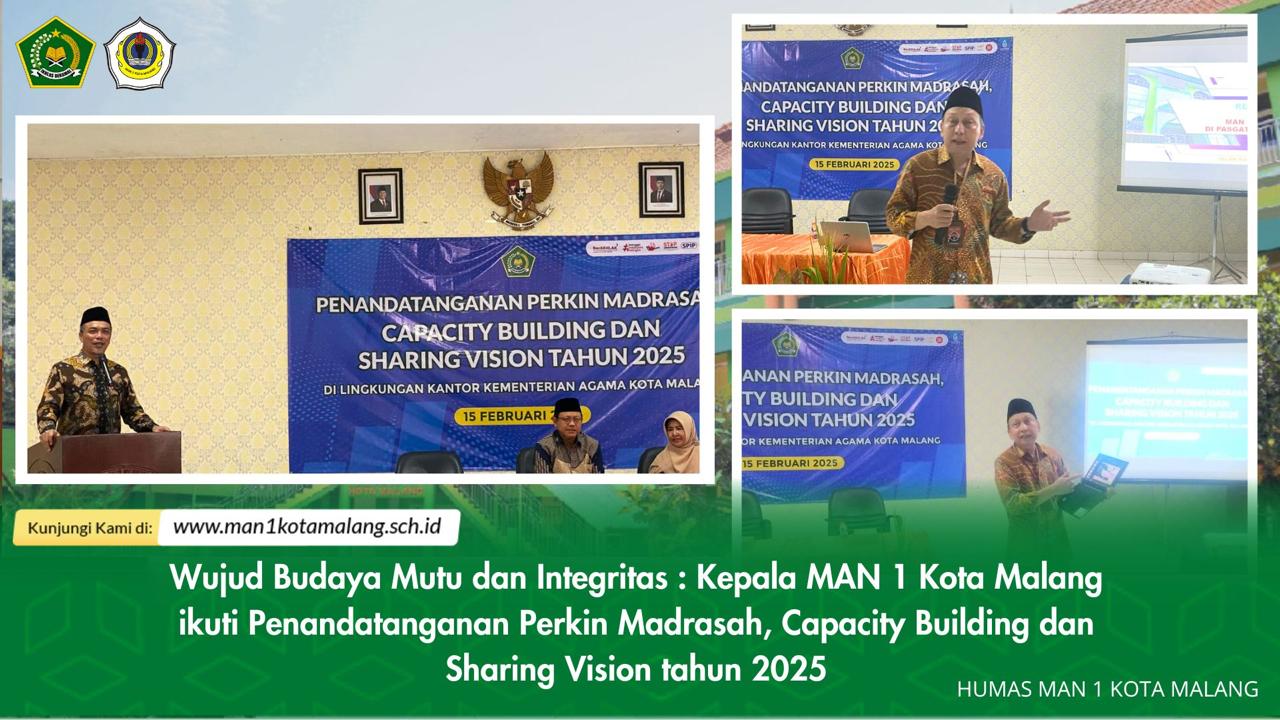 Wujud Budaya Mutu dan Integritas : Kepala MAN 1 Kota Malang ikuti Penandatanganan Perkin Madrasah, Capacity Building dan Sharing Vision tahun 2025
