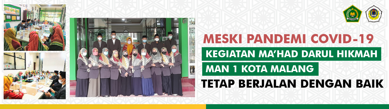 MESKI PANDEMI COVID-19, KEGIATAN MA’HAD DARUL HIKMAH MAN 1 KOTA MALANG TETAP BERJALAN DENGAN BAIK