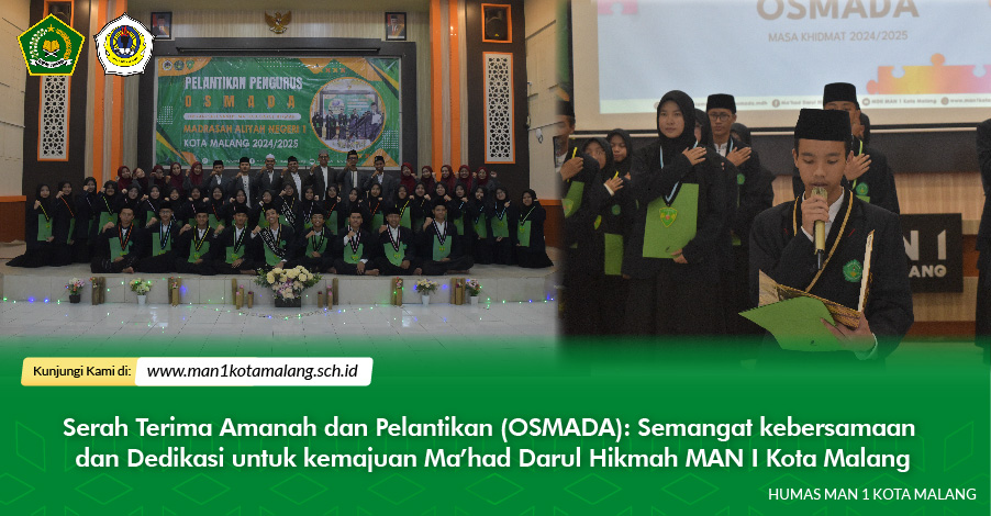 Serah Terima Amanah dan Pelantikan (OSMADA): Semangat kebersamaan dan Dedikasi untuk kemajuan Mahad Darul Hikmah MAN I Kota Malang