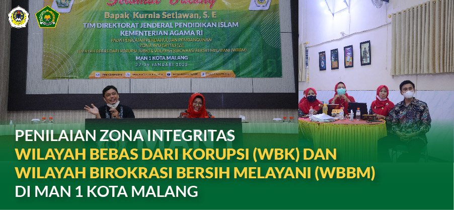 PENILAIAN ZONA INTEGRITAS WILAYAH BEBAS DARI KORUPSI DAN WILAYAH BIROKRASI BERSIH MELAYANI DI MAN 1 KOTA MALANG