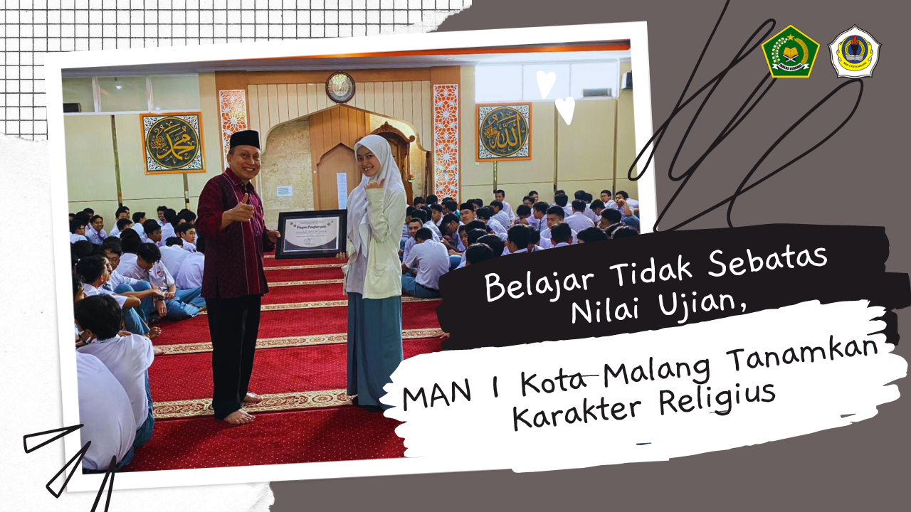 Belajar Tidak Sebatas Nilai Ujian, MAN 1 Kota Malang Tanamkan Karakter Religius