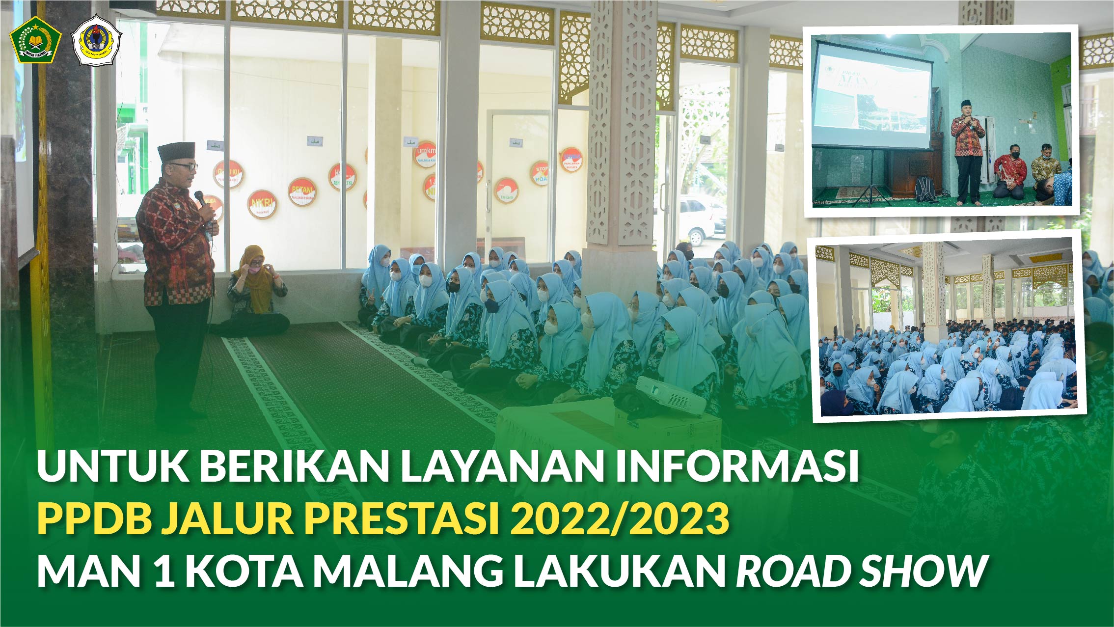 UNTUK BERIKAN LAYANAN INFORMASI PPDB JALUR PRESTASI 2022/2023 MAN 1 KOTA MALANG LAKUKAN ROAD SHOW 