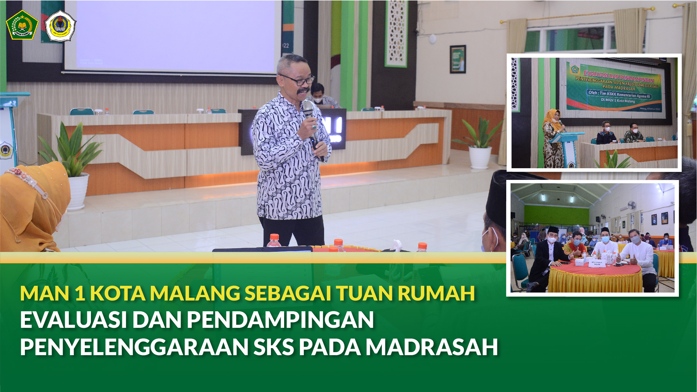 MAN 1 KOTA MALANG SEBAGAI TUAN RUMAH  EVALUASI DAN PENDAMPINGAN  PENYELENGGARAAN SKS PADA MADRASAH